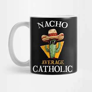 Nacho Average Catholic Church Cinco De Mayo Mug